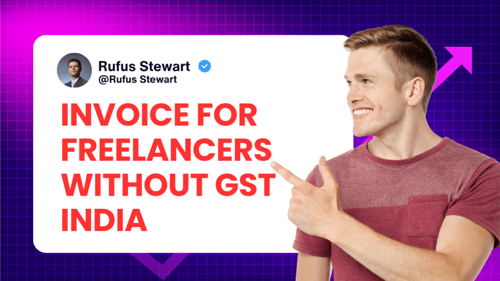 invoice for freelancers without gst india guide for GST-free freelance invoicing